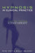 Hypnosis in Clinical Practice: Steps for Mastering Hypnotherapy by Rick Voit, Molly DeLaney