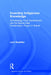 Inventing Indigenous Knowledge: Archaeology, Rural Development and the Raised Field Rehabilitation Project in Bolivia by Lynn Swartley