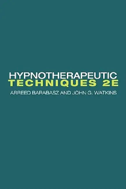 Hypnotherapeutic Techniques by Arreed Barabasz