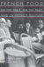 French Food: On the Table, on the Page, and in French Culture by Lawrence R. Schehr