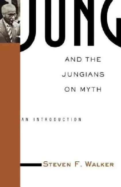 Jung And The Jungians On Myth (theorists In Myths) 
