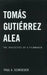 Tomas Gutierrez Alea: The Dialectics of a Filmmaker by Paul a. Schroeder