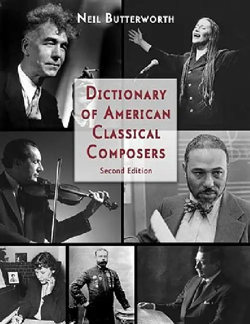 Dictionary of American Classical Composers by Neil Butterworth
