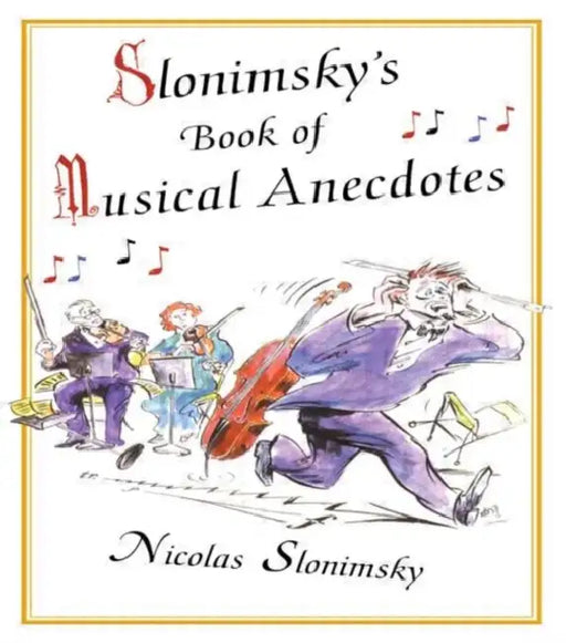 Slonimsky's Book of Musical Anecdotes by Nicholas Slonimsky