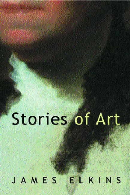 Stories of Art by James Elkins