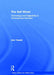 The Self Wired: Technology and Subjectivity in Contemporary Narrative by Lisa Yaszek