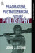 Pragmatism, Postmodernism and the Future of Philosophy by John J. Stuhr