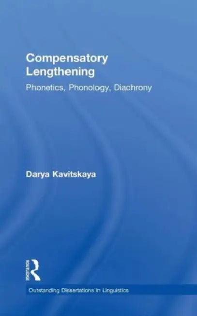Compensatory Lengthening: Phonetics, Phonology, Diachrony by Darya Kavitskaya, Laurence Horn