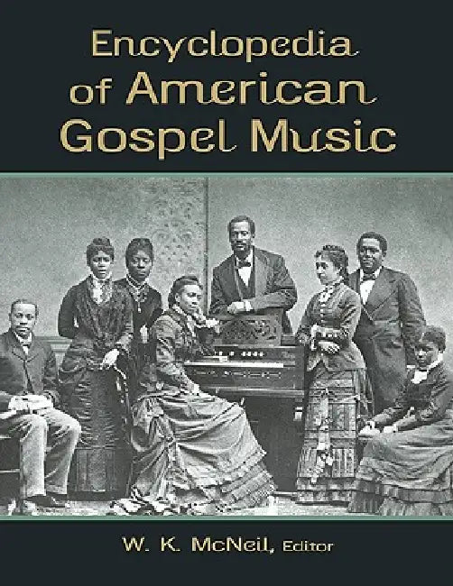 Encyclopedia of American Gospel Music by W. K. Mcneil