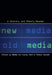 New Media, Old Media: A History and Theory Reader by Wendy Hui Kyong Chun