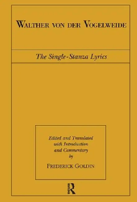 Walther Von Der Vogelweide: The Single-Stanza Lyrics by Frederick Goldin