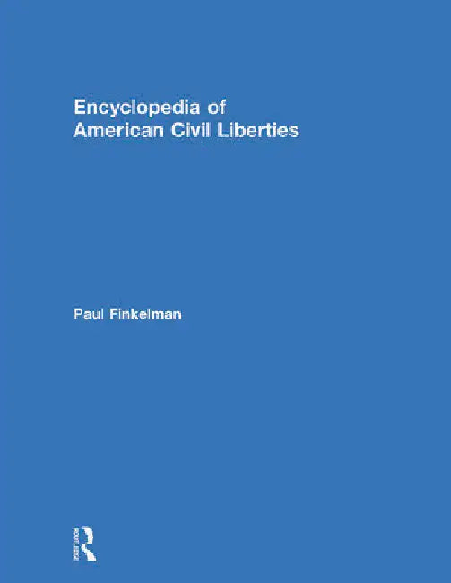 Encyclopedia of American Civil Liberties by Finkelman Paul
