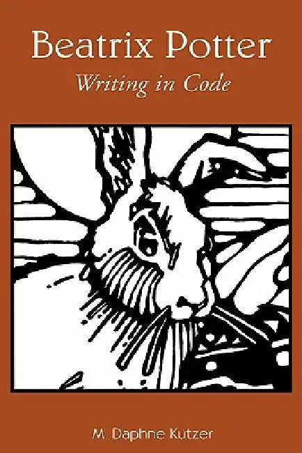 Beatrix Potter: Writing in Code by M. Daphne Kutzer