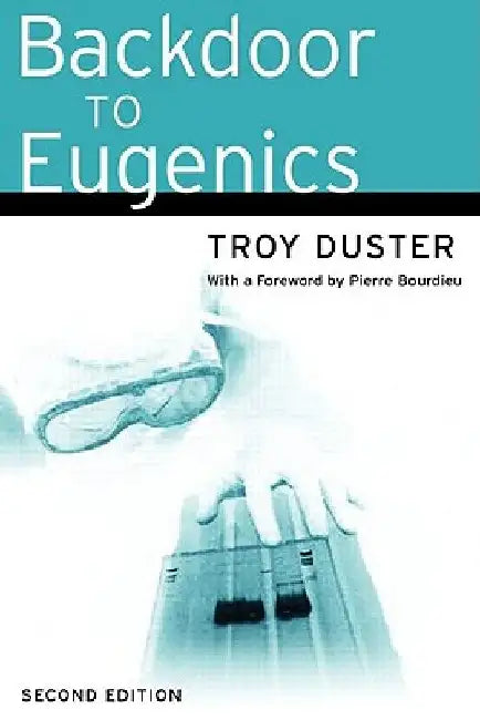 Backdoor to Eugenics by Troy Duster