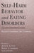 Self-Harm Behavior and Eating Disorders: Dynamics, Assessment, and Treatment by John L. Levitt Ph. D., Randy A. Sansone M. D., Leigh Cohn M. a. T.