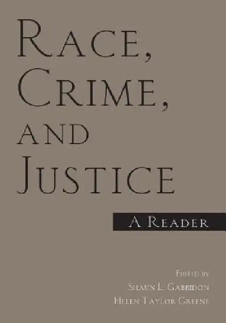 Race, Crime, and Justice: A Reader by Shaun Gabbidon