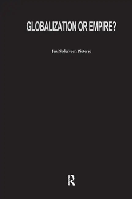 Globalization or Empire? by Jan Nederveen Pieterse