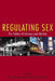 Regulating Sex: The Politics of Intimacy and Identity by Elizabeth Bernstein