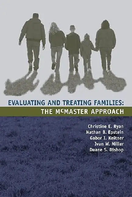 Evaluating and Treating Families: The McMaster Approach by Christine Ryan