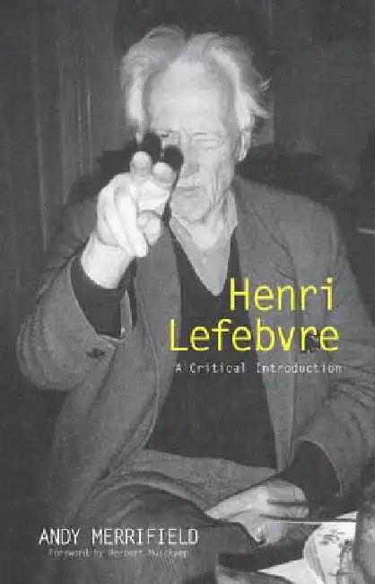 Henri Lefebvre: A Critical Introduction by Andrew Merrifield