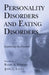 Personality Disorders and Eating Disorders: Exploring the Frontier by Randy A. Sansone