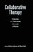 Collaborative Therapy: Relationships And Conversations That Make a Difference by Harlene Anderson