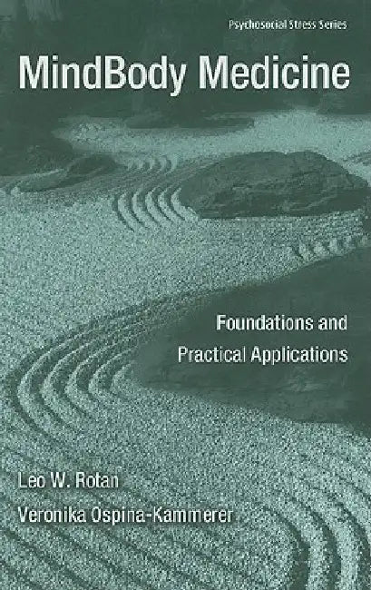 MindBody Medicine: Foundations and Practical Applications by Leo W. Rotan