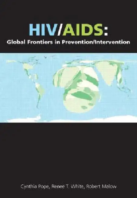 Hiv/Aids: Global Frontiers in Prevention/Intervention by Cynthia Pope