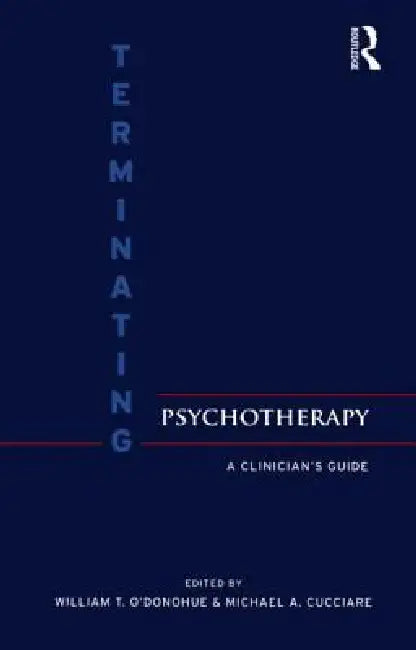 Terminating Psychotherapy: A Clinician's Guide by William T. O'Donohue