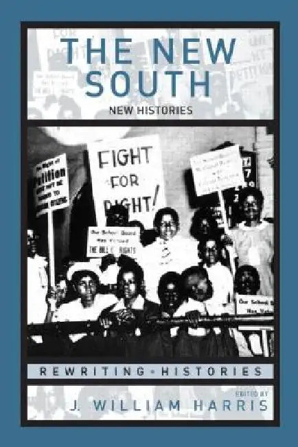 The New South: New Histories by J. William Harris
