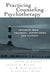 Practicing Counseling and Psychotherapy: Insights from Trainees, Supervisors and Clients by Nicholas Ladany, Jessica A. Walker, Lia M. Pate-Carolan