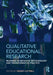 Qualitative Educational Research: Readings in Reflexive Methodology and Transformative Practice by Wendy Luttrell