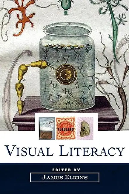 Visual Literacy by Elkins James