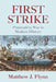 First Strike: Preemptive War in Modern History by Matthew J. Flynn