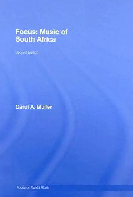 Focus: Music of South Africa [With CD] by Carol A. Muller