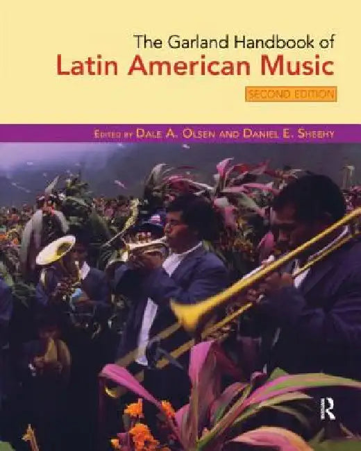 The Garland Handbook of Latin American Music [With 2 CDs] by Dale Olsen