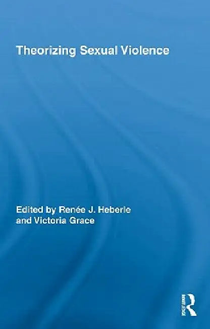 Theorizing Sexual Violence by Renée J. Heberle