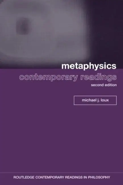 Metaphysics: Contemporary Readings: 2nd Edition by Michael Loux