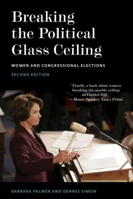 Breaking the Political Glass Ceiling: Women and Congressional Elections by Barbara Palmer, Dennis Simon