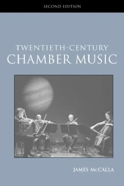 Twentieth-Century Chamber Music by James McCalla