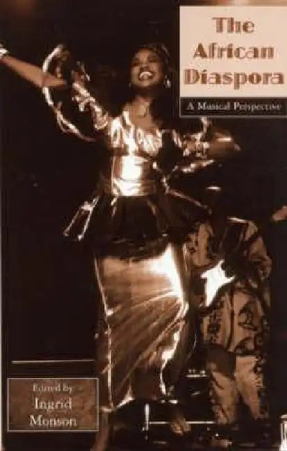 African Diaspora: A Musical Perspective by Ingrid Monson