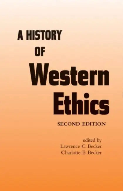 A History of Western Ethics by Charlotte B. Becker