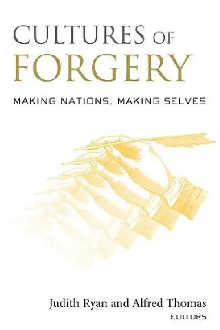 Cultures of Forgery: Making Nations, Making Selves by Judith Ryan