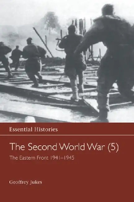 The Second World War, Vol. 5: The Eastern Front 1941-1945 by Geoffrey Jukes