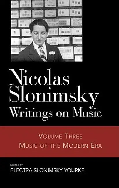 Nicolas Slonimsky: Writings on Music: Music of the Modern Era by Nicolas Slonimsky
