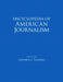 Encyclopedia of American Journalism by Stephen L. Vaughn