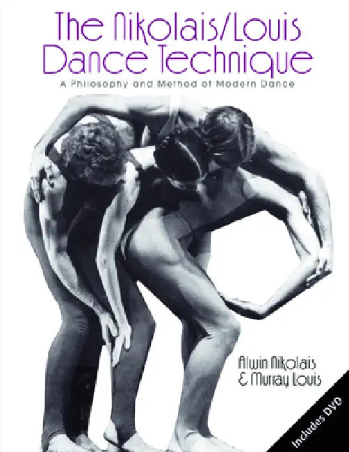 The Nikolais/Louis Dance Technique: A Philosophy and Method of Modern Dance by Murray Louis