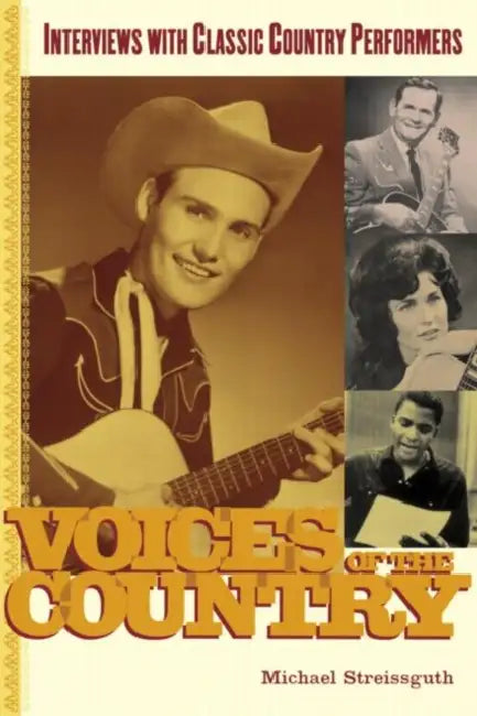Voices of the Country: Interviews with Classic Country Performers by Streissguth Michael