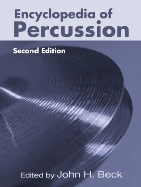 Encyclopedia of Percussion by John H. Beck