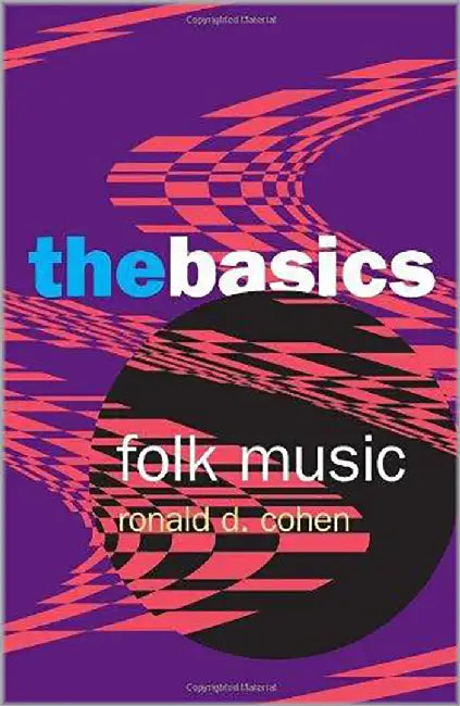 Folk Music: The Basics (Vol. 10) by Ronald Cohen